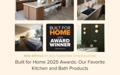 Built for Home 2025 Awards: Our Favorite Kitchen and Bath Products