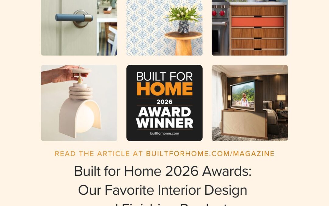 Built for Home 2026 Awards: Our Favorite Interior Design and Finishing Products